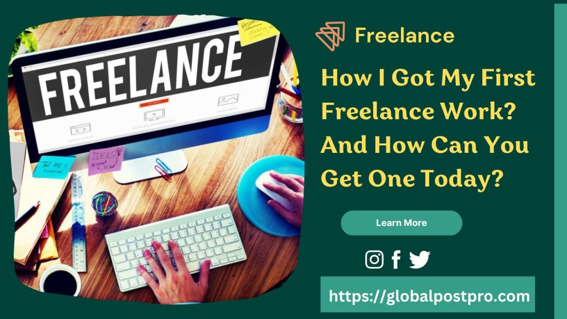 How I Got My First Freelance Work? And How Can You Get One Today?